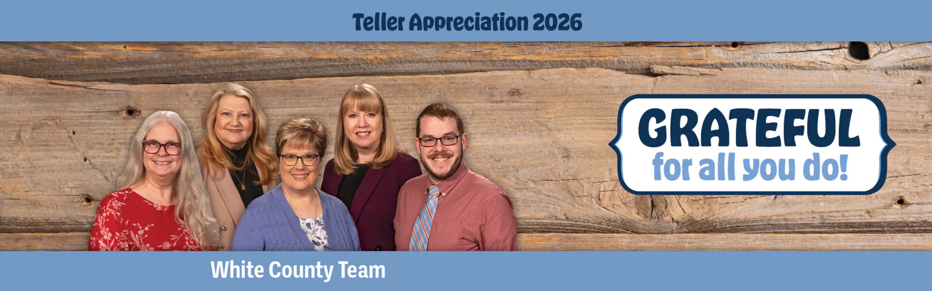 Group photo of five White County team members in front of a wood backdrop on a Teller Appreciation 2026 banner, with a blue “Grateful for all you do!” badge and a bottom “White County Team” label.